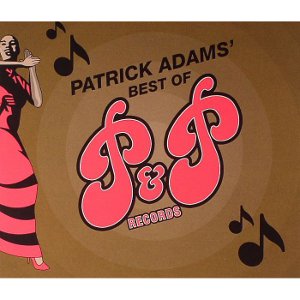 V.A. (P & P RECORDS) / PATRICK ADAMS' BEST OF P & P RECORDS (デジパック仕様)