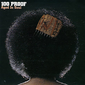 100 PROOF AGED IN SOUL / 100プルーフ・エイジド・イン・ソウル / 100 PROOF AGED IN SOUL  / 100プルーフ・エイジド・イン・ソウル + 6 (国内盤 帯 解説 英文歌詞付)