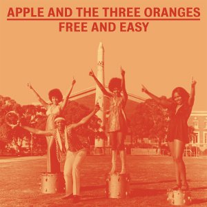 APPLE AND THE THREE ORANGES / アップル・アンド・スリー・オレンジズ / FREE AND EASY: THE COMPLETE WORKS 1970-1975 (デジパック仕様)
