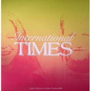 JAKI WHITREN & JOHN CARTWRIGHT / ジャッキー・ホイットレン & ジョン・カートライト / INTERNATIONAL TIMES  / インターナショナル・タイムズ (国内帯 解説付 直輸入盤 デジパック仕様)