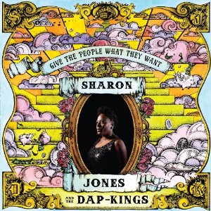 SHARON JONES & THE DAP-KINGS / シャロン・ジョーンズ&ダップ・キングス / GIVE THE PEOPLE WHAT THEY WANT
