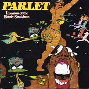 PARLET / パーレット / INVASION OF THE BOOTY SNATCHERS