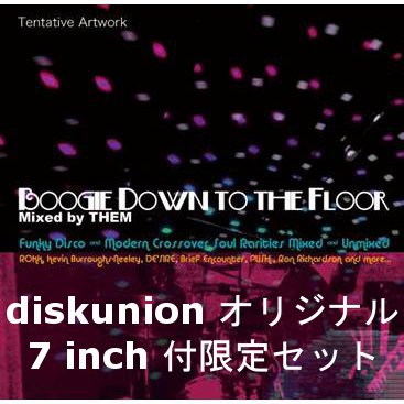 V.A. (BOOGIE DOWN TO THE FLOOR MIXED BY THEM) / BOOGIE DOWN TO THE FLOOR MIXED BY THEM: FUNKY DISCO & MODERN CROSSOVER SOUL RARITIES MIXED & UNMIXED / ブギー・ダウン・トゥ・ザ・フロアー・ミックスド・バイ THEM (国内盤 2CD + 限定7"セット) 