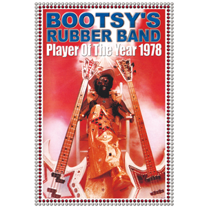 BOOTSY'S RUBBER BAND / ブーツィーズ・ラバー・バンド / PLAYER OF THE YEAR / プレイヤー・オブ・ザ・イヤー (国内盤DVD)
