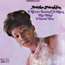 ARETHA FRANKLIN / アレサ・フランクリン / I NEVER LOVED A MAN THE WAY I LOVE YOU