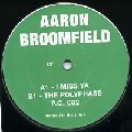 AARON BROOMFIELD / I MISS YA + THE POLYPHASE