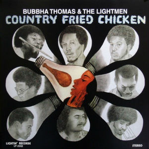 BUBBHA THOMAS & THE LIGHTMEN / COUNTRY FRIED CHICKEN