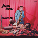 JAMES RIVERS / ジェイムズ・リヴァーズ / THRILL ME (LP)