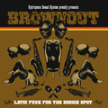 BROWNOUT / ブラウンアウト / LATIN FUNK FOR THE BOOGIE SPOT