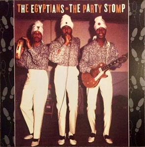 EGYPTIANS (60'S SOUL/DETROIT) / PARTY STOMP + INKSTER BOOGIE