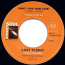LAST FLIGHT / DON'T GIVE YOUR LOVE + SHADY LADY (7")