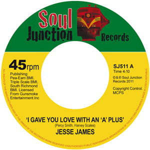 JESSE JAMES / ジェシー・ジェイムズ / I GAVE YOU LOVE WITH AN 'A' PLUS + ARE YOU GONNA LEAVE ME (7")