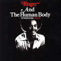 ROGER AND THE HUMAN BODY / ロジャー・アンド・ザ・ヒューマン・ボディ / INTRODUCING ROGER  / (LP)
