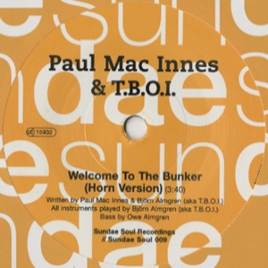 PAUL MAC INNES & T.B.O.I. / ポール・マック・イネス & T.B.O.I. / WELCOME TO THE BUNKER (HORN VERSION) + SUNSHINE (7") 