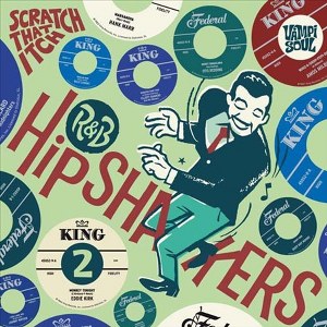V.A. (R&B HIPSHAKERS) / VOL.2 R&B HIPSHAKERS: SCRATCH THAT ITCH (2LP)