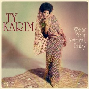 TY KARIM / TY カリム / WEAR YOUR NATURAL, BABY (LP)