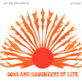 SONS AND DAUGHTERS OF LITE / サンズ&ドーターズ・オブ・ライト / レット・ザ・サンシャイン