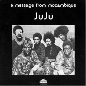 JUJU (ONENESS OF JUJU) / ジュジュ / A MESSAGE FROM MOZAMBIQUE / ア・メッセージ・フロム・モザンビーク (国内盤)