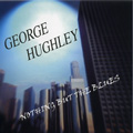 GEORGE HUGHLEY / NOTHING BUT THE BLUES