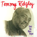 TOMMY RIDGLEY / トミー・リッジリー / SINCE THE BLUES BEGAN / シンス・ザ・ブルース・ビガン