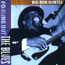 BIG RON HUNTER / POURING OUT THE BLUES