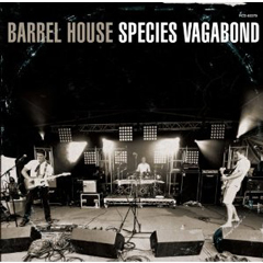 BARREL HOUSE / バレル・ハウス / SPECIES VAGABOND / スピーシーズ・ヴァガボンド
