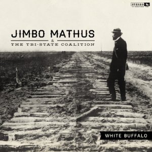 JIMBO MATHUS & THE TRI-STATE  / WHITE BUFFALO (デジパック仕様)