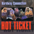 HARDWAY CONNECTION / HOT TICKET