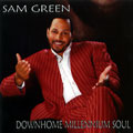 SAM GREEN / サム・グリーン / DOWNHOME MILLENNIUM SOUL