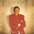 J. BLACKFOOT / J. ブラックフット / SAME PLACE SAME TIME