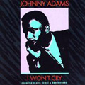 JOHNNY ADAMS / ジョニー・アダムス / I WON'T CRY