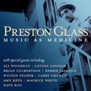 PRESTON GLASS / プレストン・グラス / MUSIC AS MEDICINE