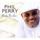 PHIL PERRY / フィル・ペリー / READY FOR LOVE