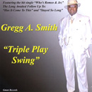 GREGG A. SMITH / グレッグ・A.スミス / TRIPLE PLAY SWING
