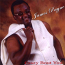 JAMES PAYNE / CRAZY BOUT YOU