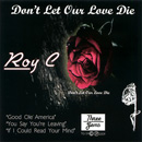 ROY C / DON'T LET OUR LOVE DIE