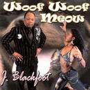 J. BLACKFOOT / J. ブラックフット / WOOF WOOF MEOW