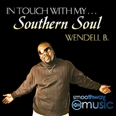 WENDELL B. / ウェンデル B. / IN TOUCH WITH MY...SOUTHERN SOUL