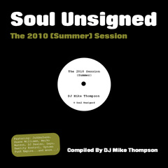 V.A. (SOUL UNSIGNED) / ソウル・アンサインド / SOUL UNSIGNED THE 2010 SUMMER SESSION: COMPILED BY DJ MIKE THOMPSON