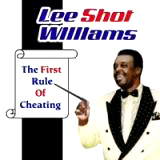 LEE SHOT WILLIAMS / リー・ショット・ウィリアムス / FIRST RULE OF CHEATING