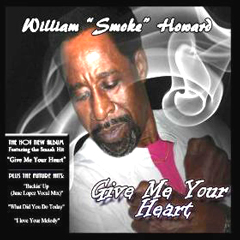 WILLIAM SMOKE HOWARD / ウィリアム・スモーク・ハワード / GIVE ME YOUR HEART / (デジパック仕様)