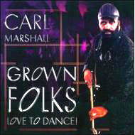 CARL MARSHALL / カール・マーシャル / GROWN FOLKS LOVE TO DANCE