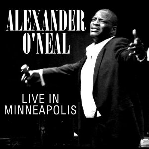 ALEXANDER O'NEAL / アレキサンダー・オニール / LIVE IN MINNEAPOLIS (CD+DVD)