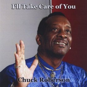 CHUCK ROBERSON / チャック・ロバーソン / I'LL TAKE CARE OF YOU (CD-R)