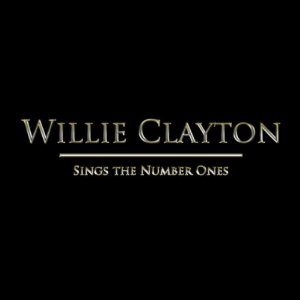 WILLIE CLAYTON / ウィリー・クレイトン / SINGS THE NUMBER ONES