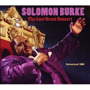 SOLOMON BURKE / ソロモン・バーク / THE LAST GREAT CONCERT: SWITZERLAND 2008 (2CD デジパック仕様)