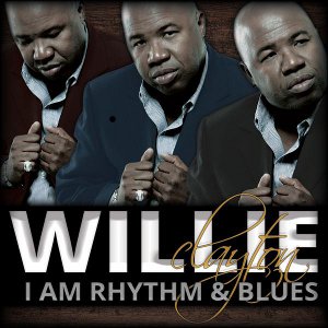 WILLIE CLAYTON / ウィリー・クレイトン / I AM RHYTHM & BLUES (デジパック仕様)