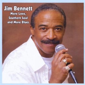 JIM BENNETT / ジム・ベネット / MORE LOVE, MORE SOUTHERN SOUL AND MORE BLUES (CD-R)