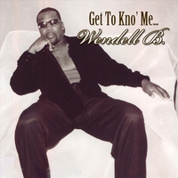 WENDELL B. / ウェンデル B. / GET TO KNO' ME