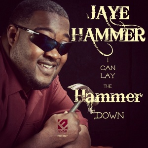 JAY'E HAMMER / ジェイ・ハマー / I CAN LAY THE HAMMER DOWN